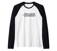 100% Saved 0% Worthy Maglia con Maniche Raglan
