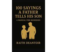 100 Sayings a Father Tells His Son