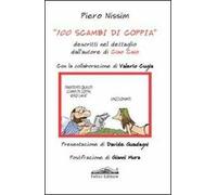 100 scambi di coppia. Descritti nel dettaglio dall'autore di Ciao Caio