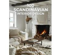 100 Scandinavian Interior Design Photography Book: bedroom living room kitchen apartment house