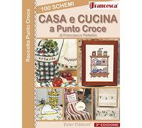 100 schemi casa e cusina a punto croce