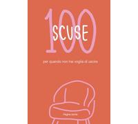 100 scuse per quando non hai voglia di uscire