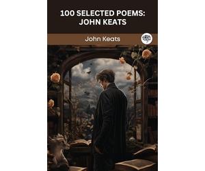 100 Selected Poems: John Keats