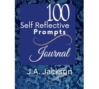 100 Self Reflective Prompts Journal!: A Journey of Self-Discovery and Growth!