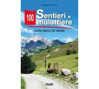 100 sentieri e mulattiere nelle Valli di Susa