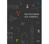 100 sguardi sul Veneto - AA.VV.