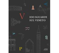 100 sguardi sul Veneto [Board book] [Nov 19, 2019] Aa. Vv. and Aa. Vv.