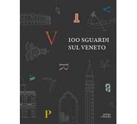 100 sguardi sul Veneto. Ediz. inglese