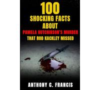 100 Shocking Facts About Pamela Hutchinson’s Murder That Rod Kackley Missed