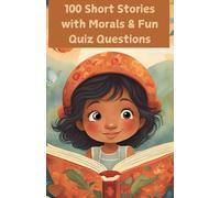 100 Short Stories with Morals & Fun Quiz Questions
