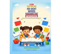 100 Sight Words Handwriting Workbook For Kids Ages 4-5: Trace, Write, and Read 100 Essential Sight Words with Simple Sentences and Early Reading Practice
