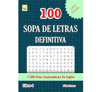 100 SOPA DE LETRAS DEFINITIVA: Libro 4: (SPANISH EDITION): 100 Rompecabezas: +100 Citas Inspiradoras En Inglés