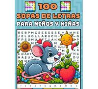 100 SOPAS DE LETRAS PARA NIÑOS Y NIÑAS: LIBRO DE PASATIEMPOS DE 100 SOPAS DE LETRAS CON CUATRO NIVELES DE DIFICULTAD Y MUCHOS DIBUJOS PARA COLOREAR. ... MEMORIA, CONCENTRACIÓN, MOTRICIDAD Y LÓGICA.