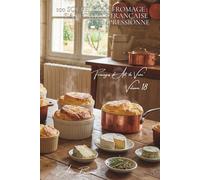 100 soufflés au fromage : la légèreté française qui impressionne: Techniques infaillibles, fromages variés, le soufflé démystifié