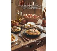 100 spaghettis à la française : carbonara, bolognaise et créations hexagonales: Les grands classiques italiens revisités avec l'élégance française