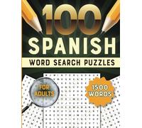 100 Spanish Word Search Large Print Themed Puzzle: 1500 Word Find for Seniors, Adults & Teens with Solutions.