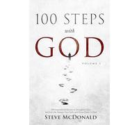 100 Steps With God, Volume 1: 100 Inspirational Quotes to Strengthen Your Spiritual Life, Deepen Your Faith, and Grow Closer to God