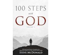 100 Steps With God, Volume 2: 100 Inspirational Quotes to Strengthen Your Spiritual Life, Deepen Your Faith, and Grow Closer to God