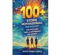 100+ Storie motivazionali: Per ragazz* che vogliono fare la differenza nel mondo