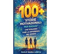 100+ Storie motivazionali: Per ragazz* che vogliono fare la differenza nel mondo