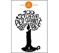 100 storie per quando è troppo tardi