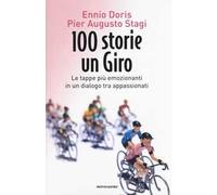 100 storie, un giro. Le tappe più emozionanti in un dialogo tra appassionati