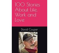 100 Stories About Life, Work and Love