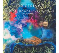 100 Strings Indian Ragas Full Circle - Volume 1 (CD) Album