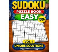 100+ Sudoku Book 9x9 EASY Level Unique Solution - Volume 1: Puzzles for Relaxation, Focus & Brain Training - Large Print Sudoku For Adults