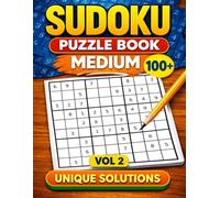 100+ Sudoku Book 9x9 Medium Level Unique Solution - Volume 2: Puzzles for Relaxation, Focus & Brain Training - Large Print Sudoku For Adults