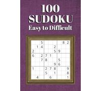 100 Sudoku: Easy to Difficult: Best Beginner Sudoku Book to Grow Your Sudoku Skills