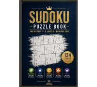 100 Sudoku Puzzles: 5 Difficulty Levels for Every Skill Level Beginner • Easy • Normal • Hard • Expert Solutions Included