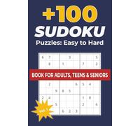 100+ Sudoku Puzzles for Adults: Train Your Brain, Relax, and Have Fun Every Day!