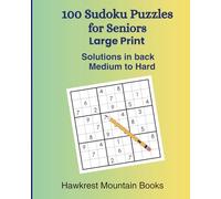 100 Sudoku Puzzles for Seniors: in Large Print