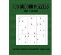 100 Sudoku Puzzles: Stretch the mind before tackling other thinking tasks