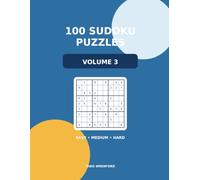 100 Sudoku Puzzles Volume 3: Easy, Medium & Hard Puzzles with Complete Solutions