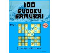 100 Sudoku Samurai para ejercitar la mente. Vol. 2 (grado de dificultad 4.45/7)