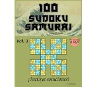 100 Sudoku Samurai para ejercitar la mente. Vol. 3 (grado de dificultad 4.76/7)