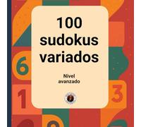 100 sudokus variados: Nivel avanzado