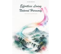 100 Taoist Quotes for Effortless Living and Natural Harmony: Ancient Wisdom on Flow, Simplicity and Letting Go