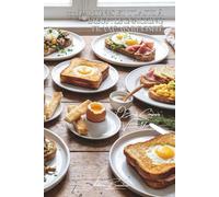 100 tartines et toasts à l'œuf : le snacking français revisité: Du croque-monsieur à l'œuf bénédicte, le goûter devient gastronomique