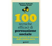 Libri Dolinski Dariusz / Grzyb Tomasz - 100 Tecniche Efficaci Di Persuasione Soc