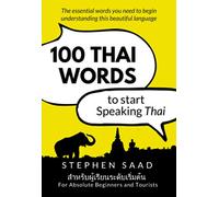 100 Thai words to start speaking Thai: For Absolute Beginners and Tourists