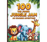 100 The Jumbo Jungle Jam: A Coloring Adventure!: 100 Unique, Single-Sided Coloring Pages