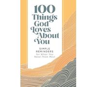 100 Things God Loves About You (Copertina rigida)