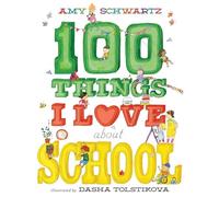 100 Things I Love About School: A Picture Book