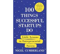 100 Things Successful Startups Do: Little Lessons in Entrepreneurial Success