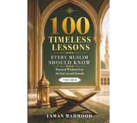 100 Timeless Lessons Every Muslim Should Know: Practical Wisdom from the Qur'an and Sunnah Volume 2