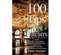 Peter J Venison 100 Tips for Hoteliers (Tascabile)