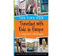 100 Tips for Traveling with Kids in Europe [Lingua Inglese]